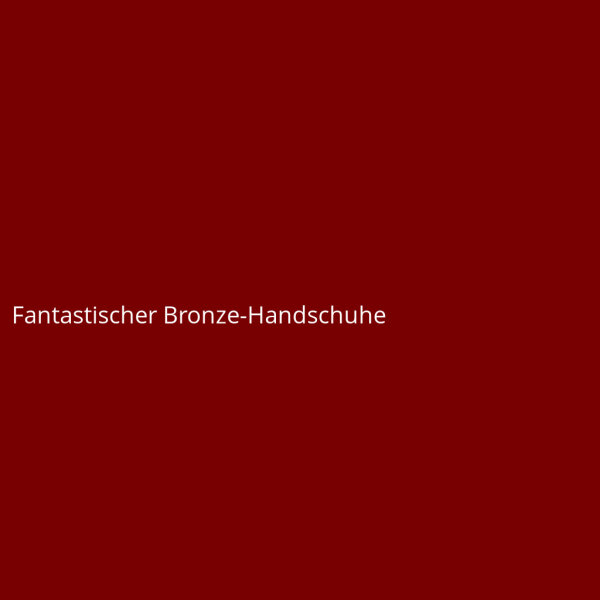 Fantastischer Bronze-Handschuhe