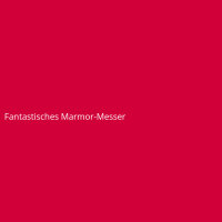 Fantastisches Marmor-Messer