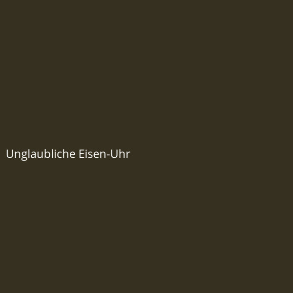 Unglaubliche Eisen-Uhr