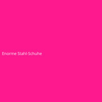 Enorme Stahl-Schuhe