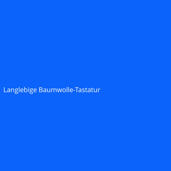 Langlebige Baumwolle-Tastatur